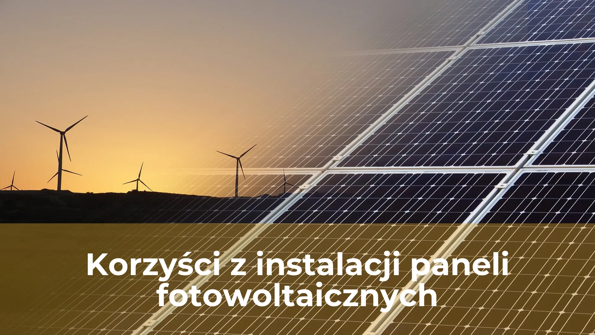 Korzyści z instalacji paneli fotowoltaicznych